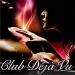 Club Déjà Vu - nur fuer +Club Mitglieder
